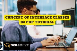 Concept of Interface Classes in PHP Tutorial - Skillshike