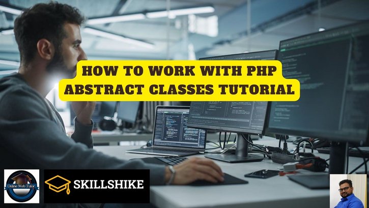 How To Work with PHP Abstract Classes Tutorial - Skillshike