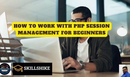 How To Work with PHP Session Management for Beginners