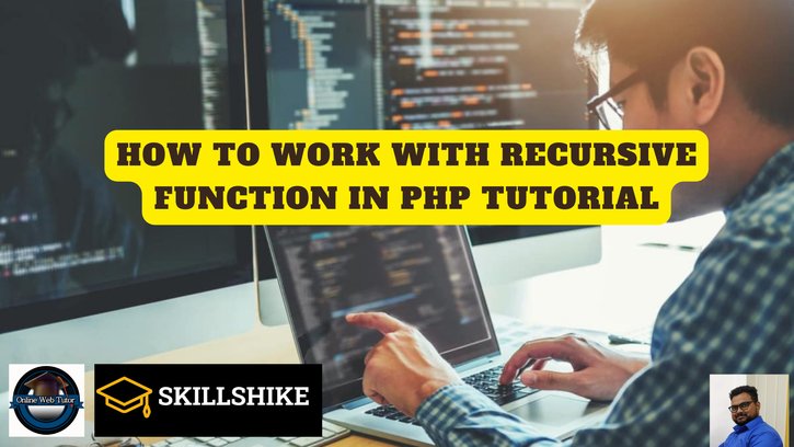 How To work with Recursive Function in PHP Tutorial Skillshike