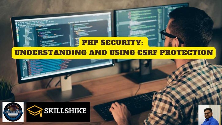 PHP Security: Understanding and using CSRF Protection Skillshike